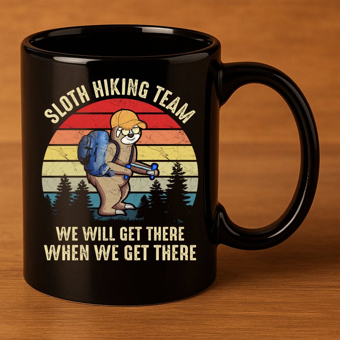 Sloth Hiking Team We Will Get There When We Get ThereFunny 11oz C Handle Ceramic Mug