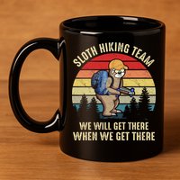 Sloth Hiking Team We Will Get There When We Get ThereFunny 11oz C Handle Ceramic Mug