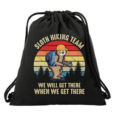 Sloth Hiking Team We Will Get There When We Get ThereFunny Drawstring Bag