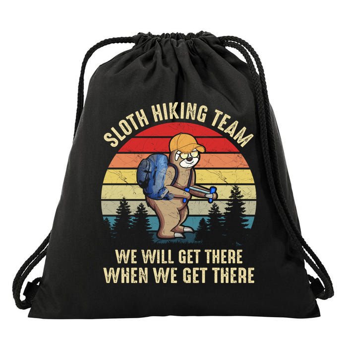 Sloth Hiking Team We Will Get There When We Get ThereFunny Drawstring Bag