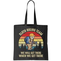 Sloth Hiking Team We Will Get There When We Get ThereFunny Bag