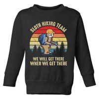 Sloth Hiking Team We Will Get There When We Get ThereFunny Toddler Sweatshirt