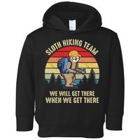Sloth Hiking Team We Will Get There When We Get ThereFunny Toddler Hoodie