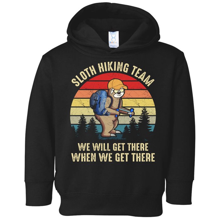 Sloth Hiking Team We Will Get There When We Get ThereFunny Toddler Hoodie