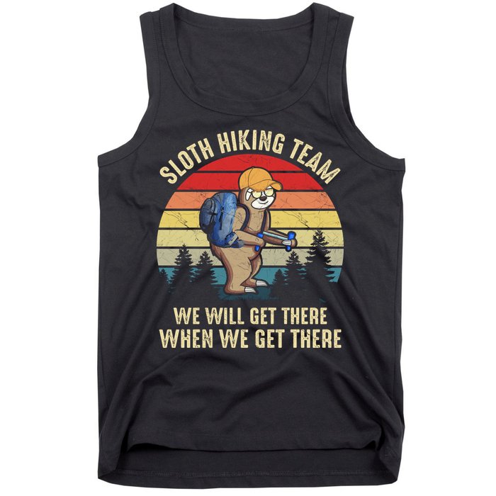Sloth Hiking Team We Will Get There When We Get ThereFunny Tank Top