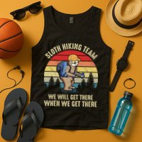 Sloth Hiking Team We Will Get There When We Get ThereFunny Tank Top