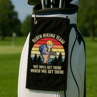 Sloth Hiking Team We Will Get There When We Get ThereFunny Golf Towel