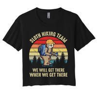 Sloth Hiking Team We Will Get There When We Get ThereFunny Crop Top