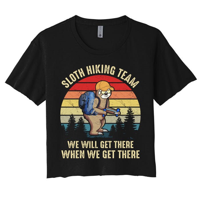 Sloth Hiking Team We Will Get There When We Get ThereFunny Crop Top