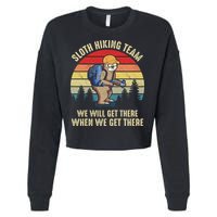 Sloth Hiking Team We Will Get There When We Get ThereFunny Cropped Pullover Crew
