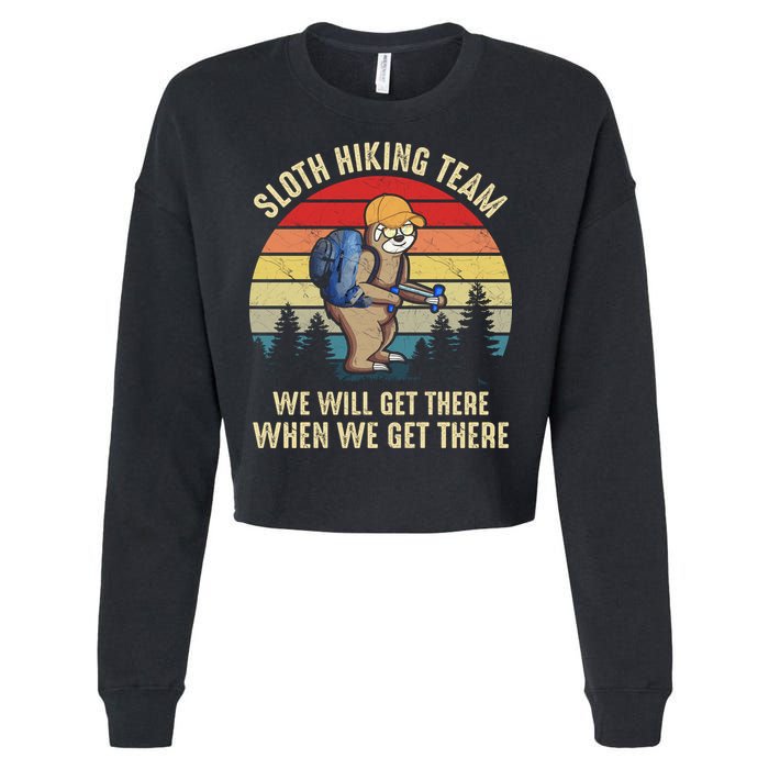 Sloth Hiking Team We Will Get There When We Get ThereFunny Cropped Pullover Crew