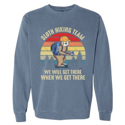 Sloth Hiking Team We Will Get There When We Get ThereFunny Garment-Dyed Sweatshirt