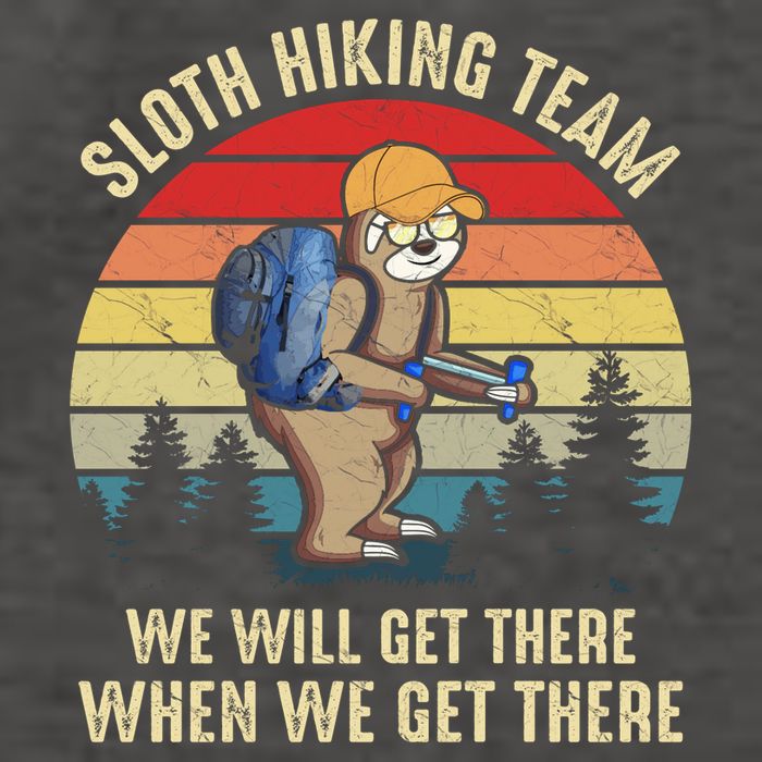 Sloth Hiking Team We Will Get There When We Get ThereFunny Vector Backpack