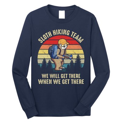 Sloth Hiking Team We Will Get There When We Get ThereFunny Long Sleeve Shirt