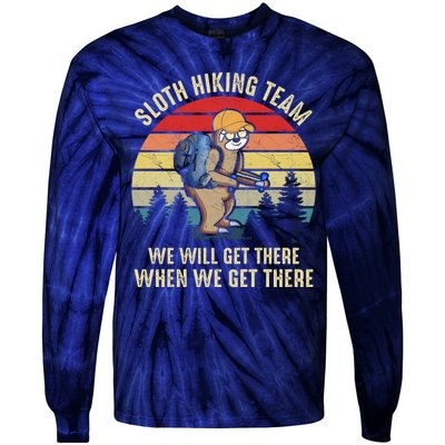 Sloth Hiking Team We Will Get There When We Get ThereFunny Tie-Dye Long Sleeve Shirt