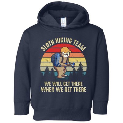 Sloth Hiking Team We Will Get There When We Get ThereFunny Toddler Hoodie