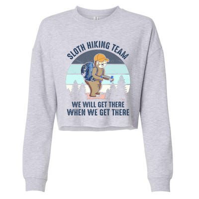 Sloth Hiking Team We Will Get There When We Get ThereFunny Cropped Pullover Crew