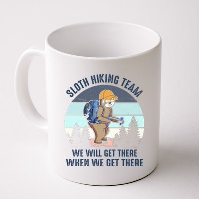 Sloth Hiking Team We Will Get There When We Get ThereFunny Coffee Mug