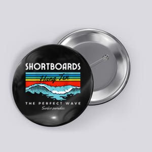 Shortboards Hang Ten The Perfect Wave Surfer Paradise Design Button