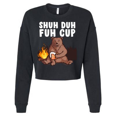 Shuh Duh Fuh Cup Bear Drinking Beer Camping Cropped Pullover Crew