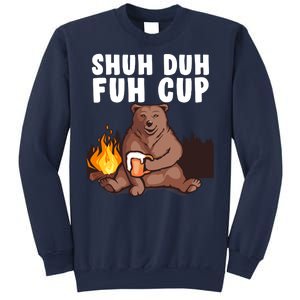 Shuh Duh Fuh Cup Bear Drinking Beer Camping Sweatshirt