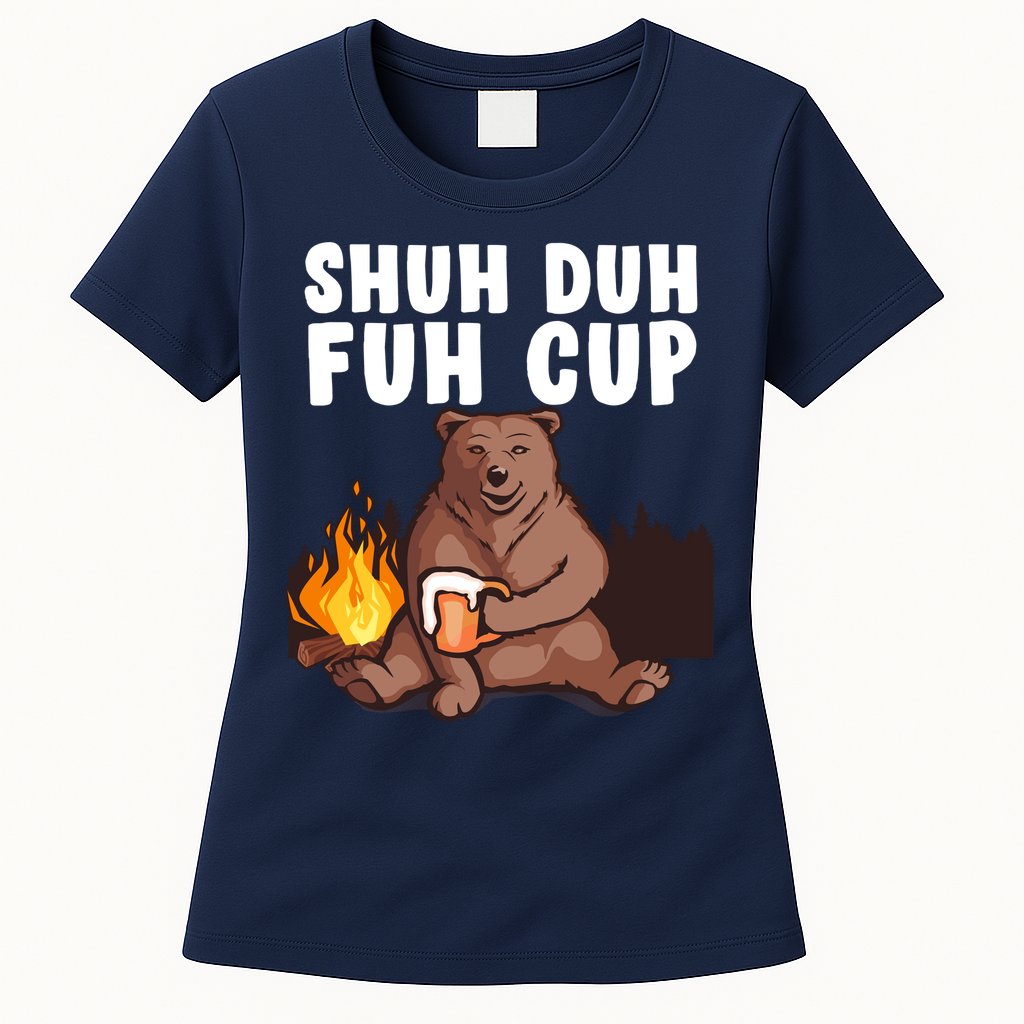 Shuh Duh Fuh Cup Bear Drinking Beer Camping Womens T-Shirt