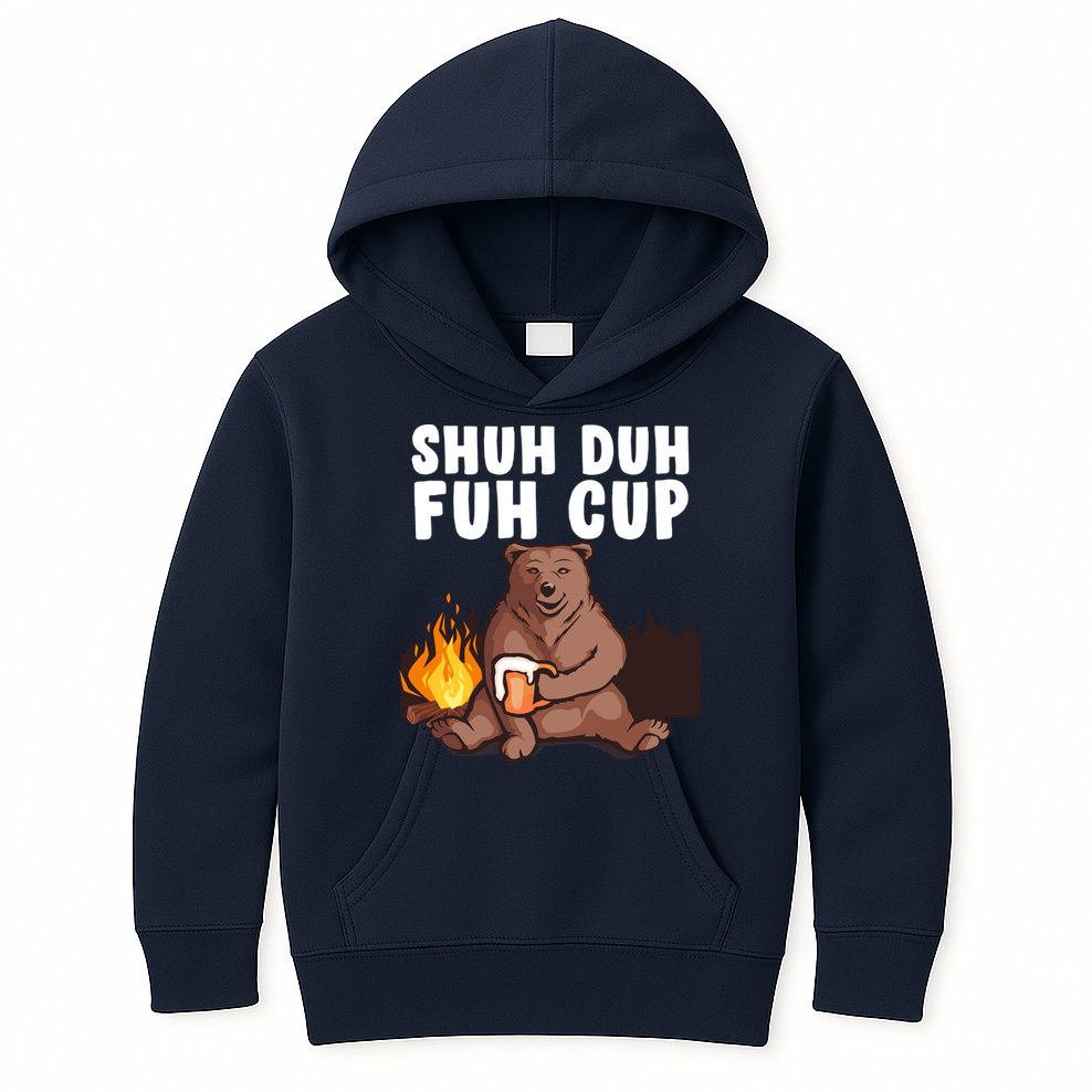 Shuh Duh Fuh Cup Bear Drinking Beer Camping Kids Hoodie