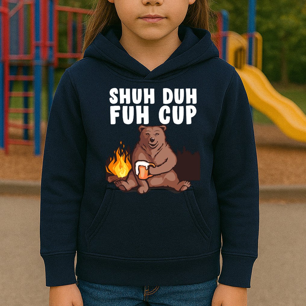 Shuh Duh Fuh Cup Bear Drinking Beer Camping Kids Hoodie