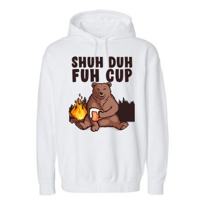 Shuh Duh Fuh Cup Bear Drinking Beer Camping Garment-Dyed Fleece Hoodie