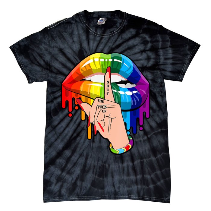 Shut The F Up Dripping Rainbow Gay Pride LGBT Lips Tie-Dye T-Shirt