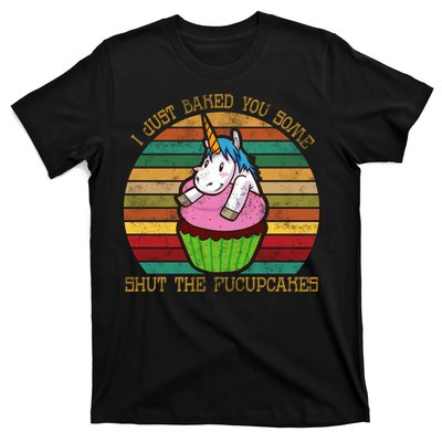 Shut The Fucupcakes T-Shirt