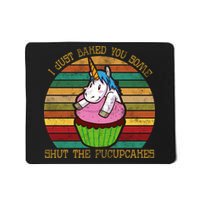 Shut The Fucupcakes Mousepad