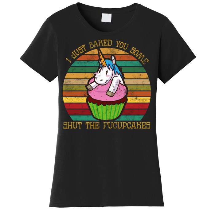 Shut The Fucupcakes Women's T-Shirt