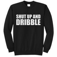 Shut Up And Dribble Sweatshirt