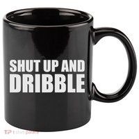 Shut Up And Dribble 11oz C Handle Ceramic Mug