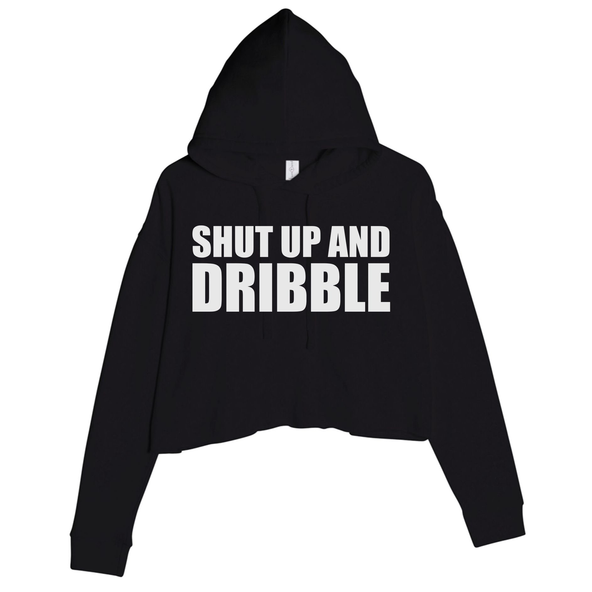 Shut Up And Dribble Crop Fleece Hoodie