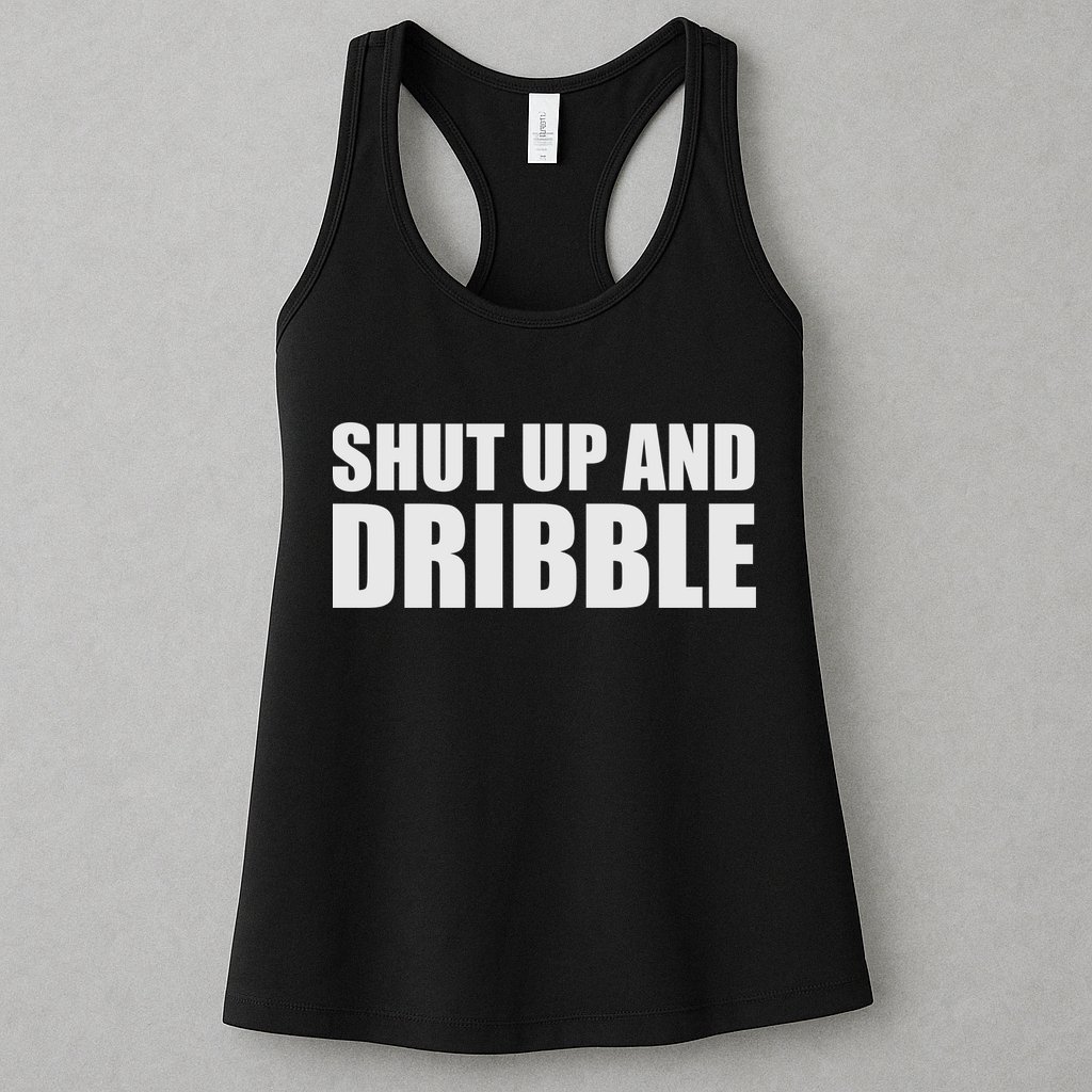 Shut Up And Dribble Womens Tank Top