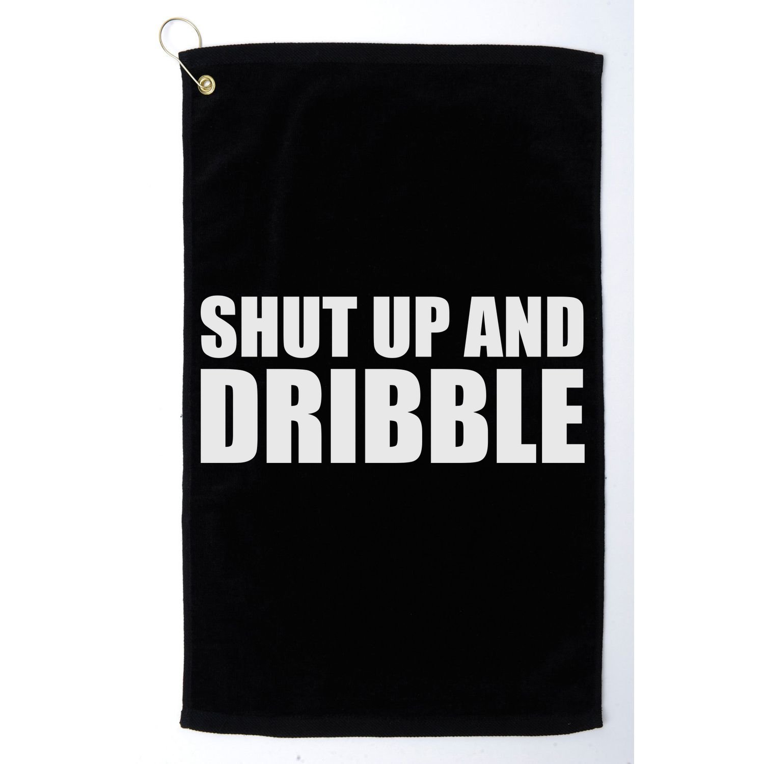 Shut Up And Dribble Golf Towel