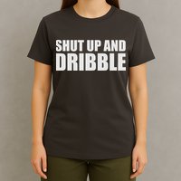Shut Up And Dribble T-Shirt