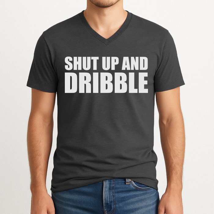 Shut Up And Dribble V-Neck T-Shirt