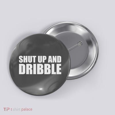 Shut Up And Dribble Button
