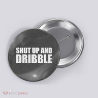 Shut Up And Dribble Button