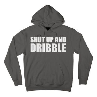 Shut Up And Dribble Tall Hoodie