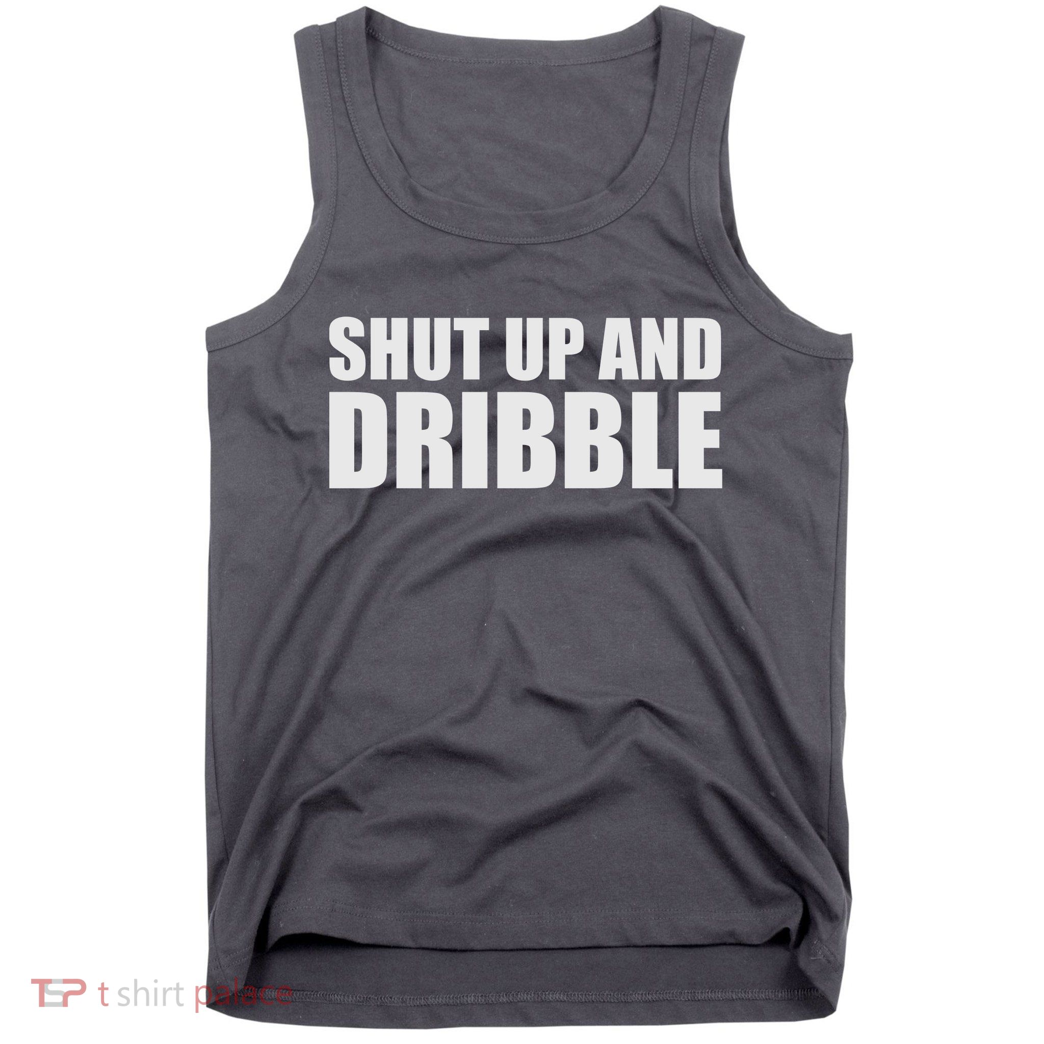 Shut Up And Dribble Tank Top