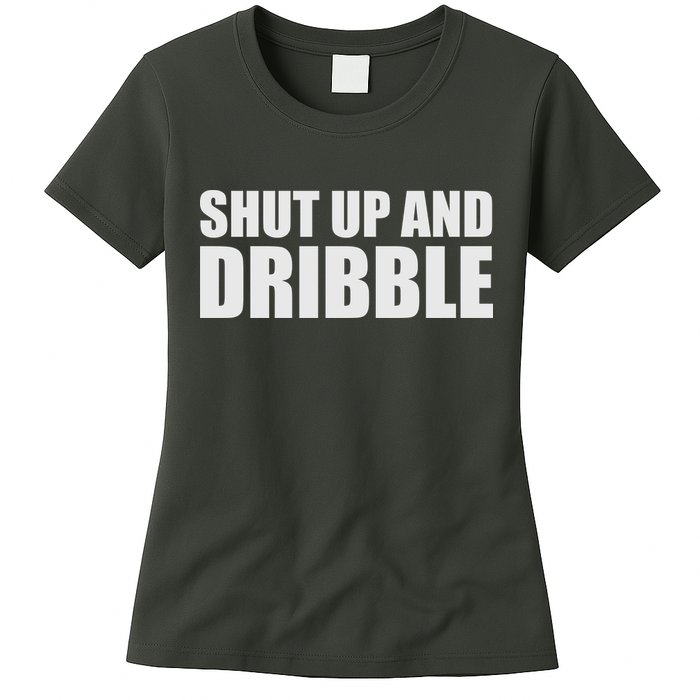 Shut Up And Dribble Womens T-Shirt