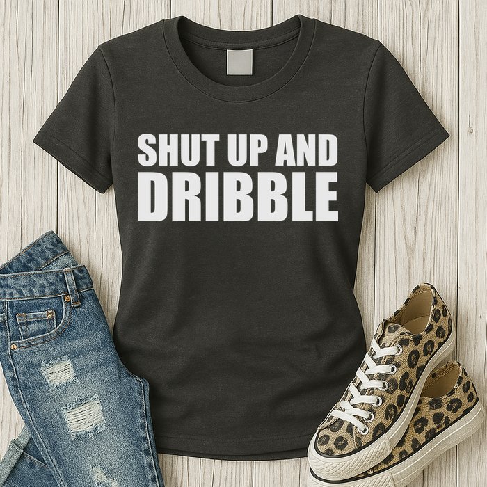 Shut Up And Dribble Womens T-Shirt