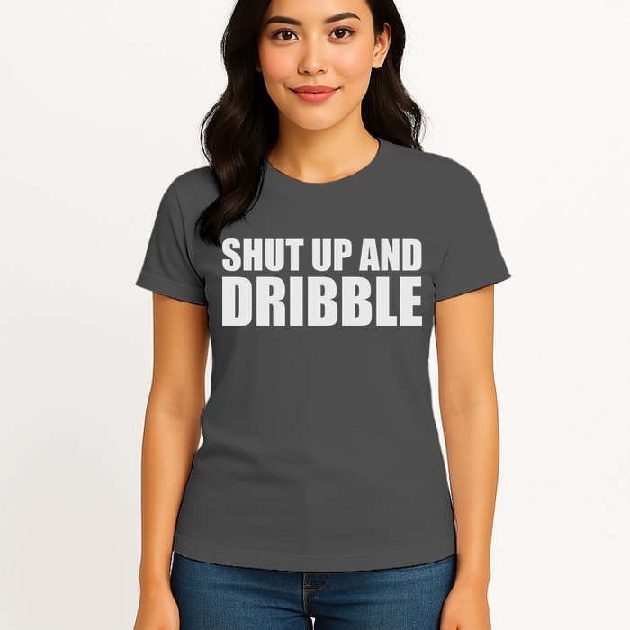 Shut Up And Dribble Womens T-Shirt