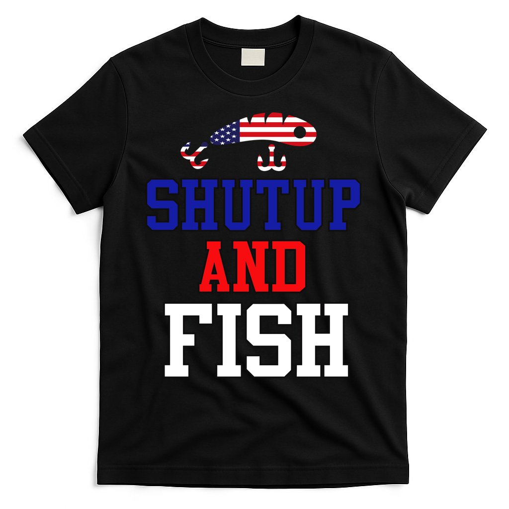Shut Up And Fish T-Shirt