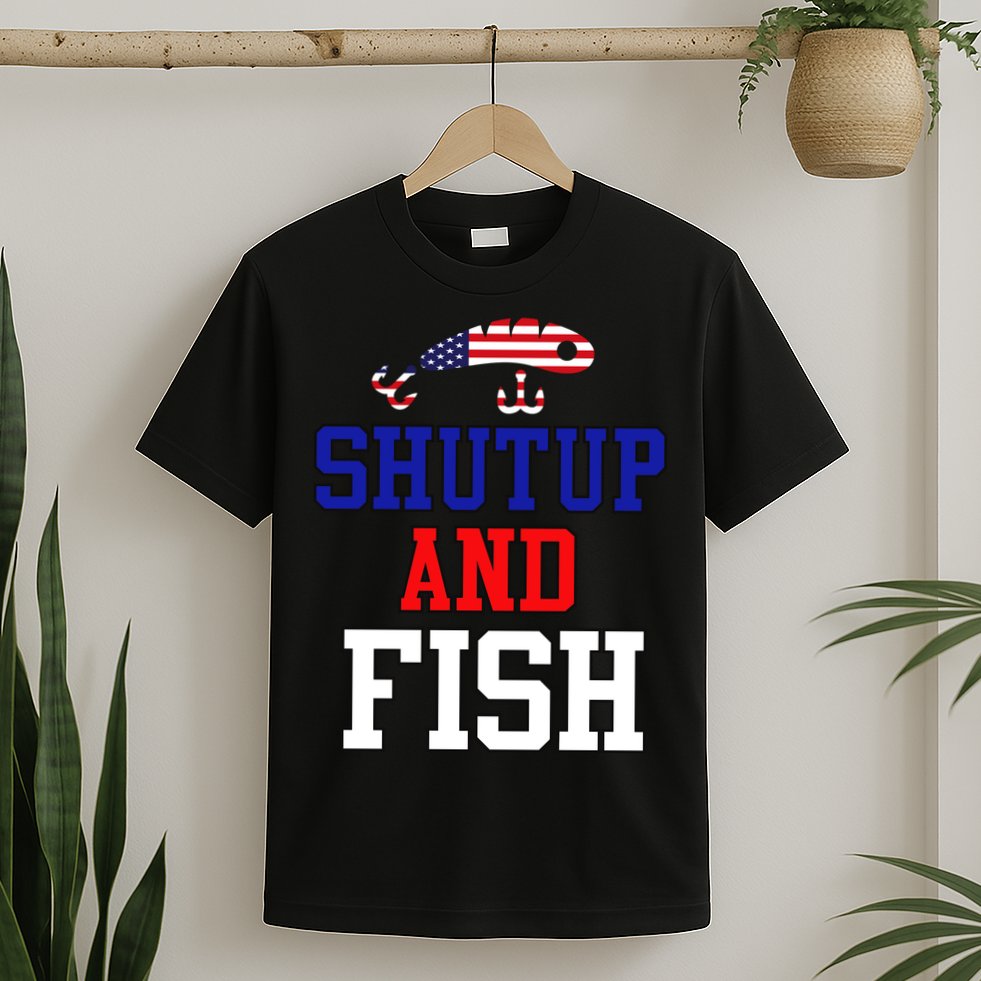 Shut Up And Fish T-Shirt