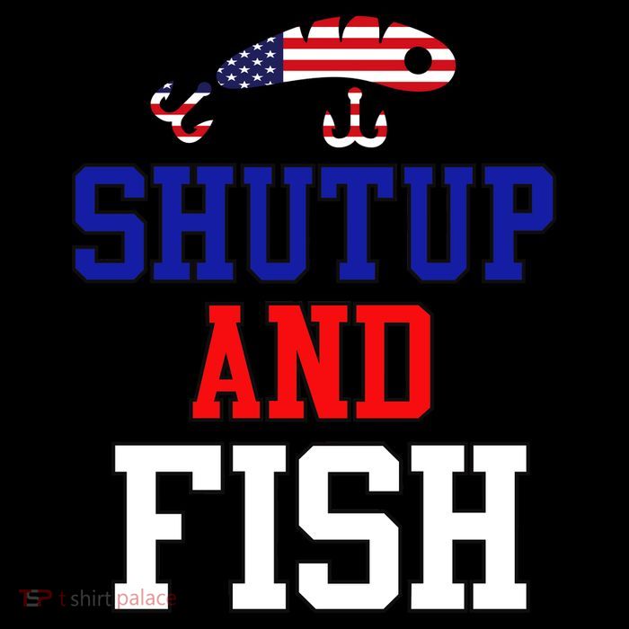 Shut Up And Fish Premium T-Shirt